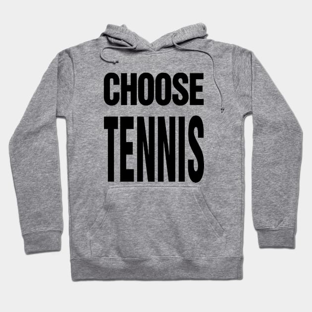 Choose Tennis Hoodie by TeeTime